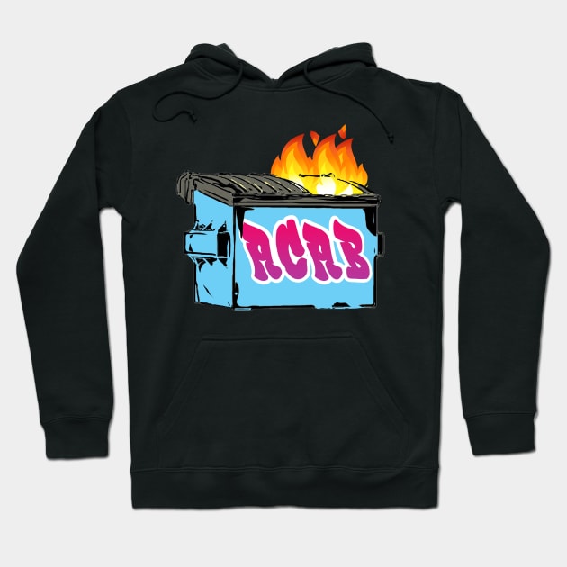 ACAB Dumpster Fire Hoodie by aaallsmiles